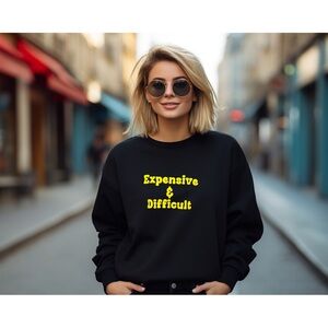 Expensive & Difficult Sweatshirt – Black Pullover with Bold Yellow Statement Gra